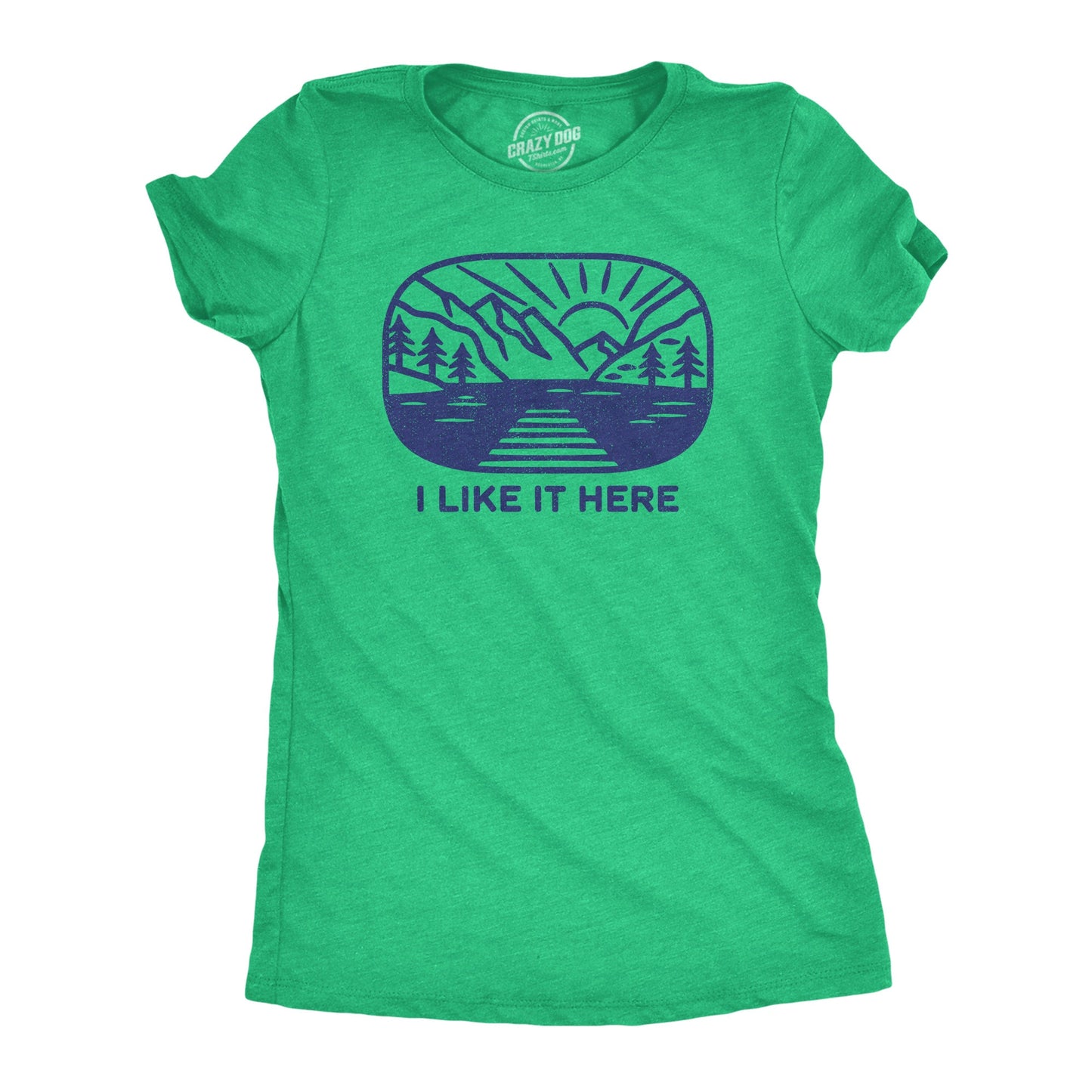 I Like It Here Women's T Shirt Hoodie, Sweatshirt | InkThreadWorks.com (Image 1)