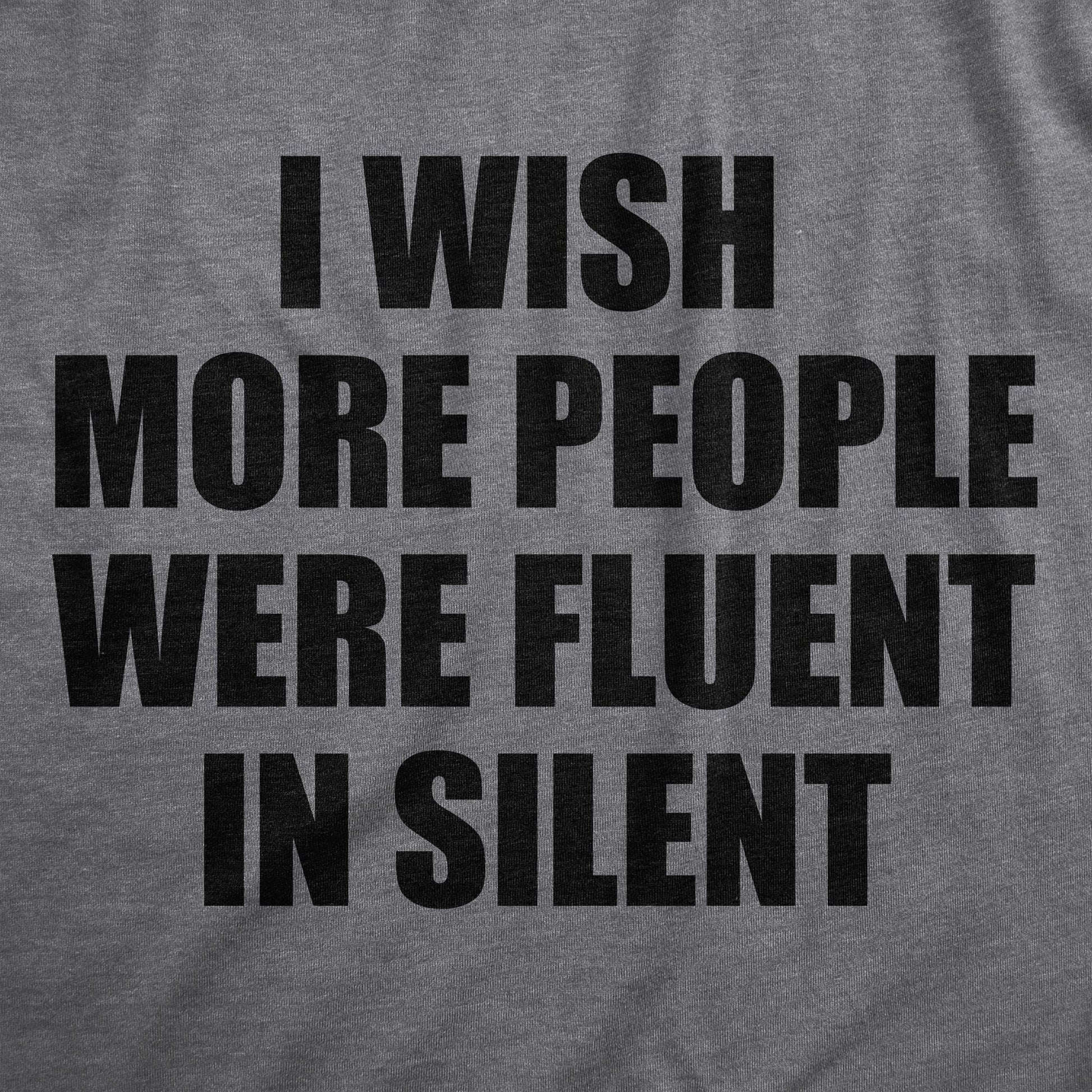 I Wish More People Were Fluent In Silent Men's T Shirt Hoodie, Sweatshirt | InkThreadWorks.com (Image 2)