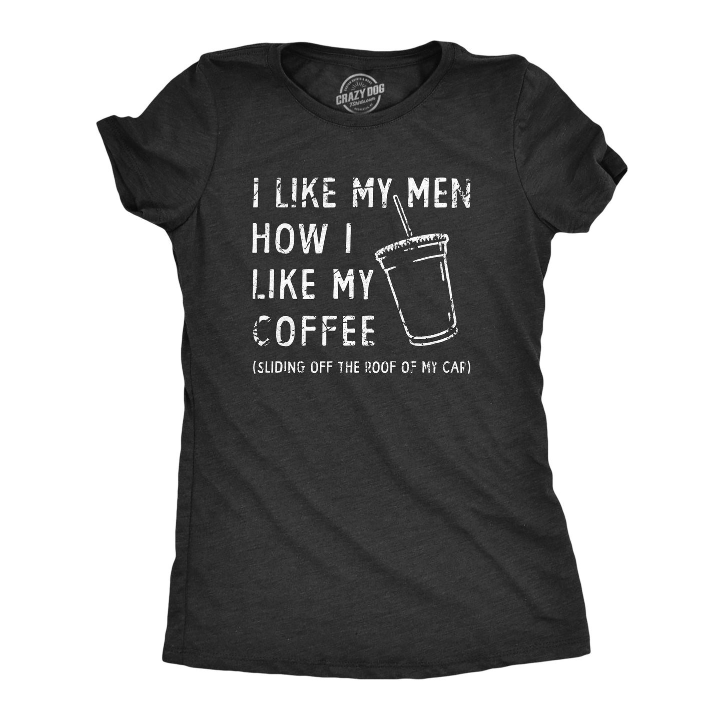 I Like My Men How I Like My Coffee Women's T Shirt Hoodie, Sweatshirt | InkThreadWorks.com (Image 1)