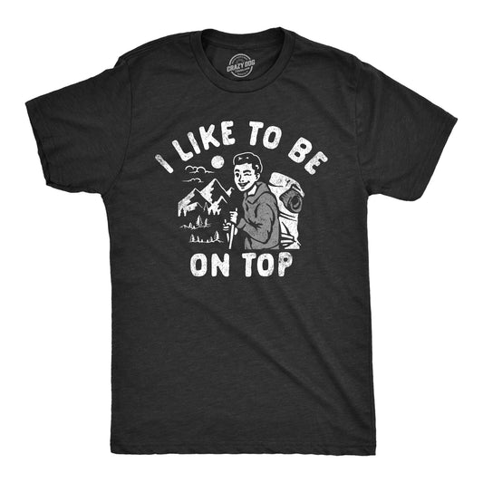 I Like To Be On Top Men's T Shirt Hoodie, Sweatshirt | InkThreadWorks.com (Image 1)