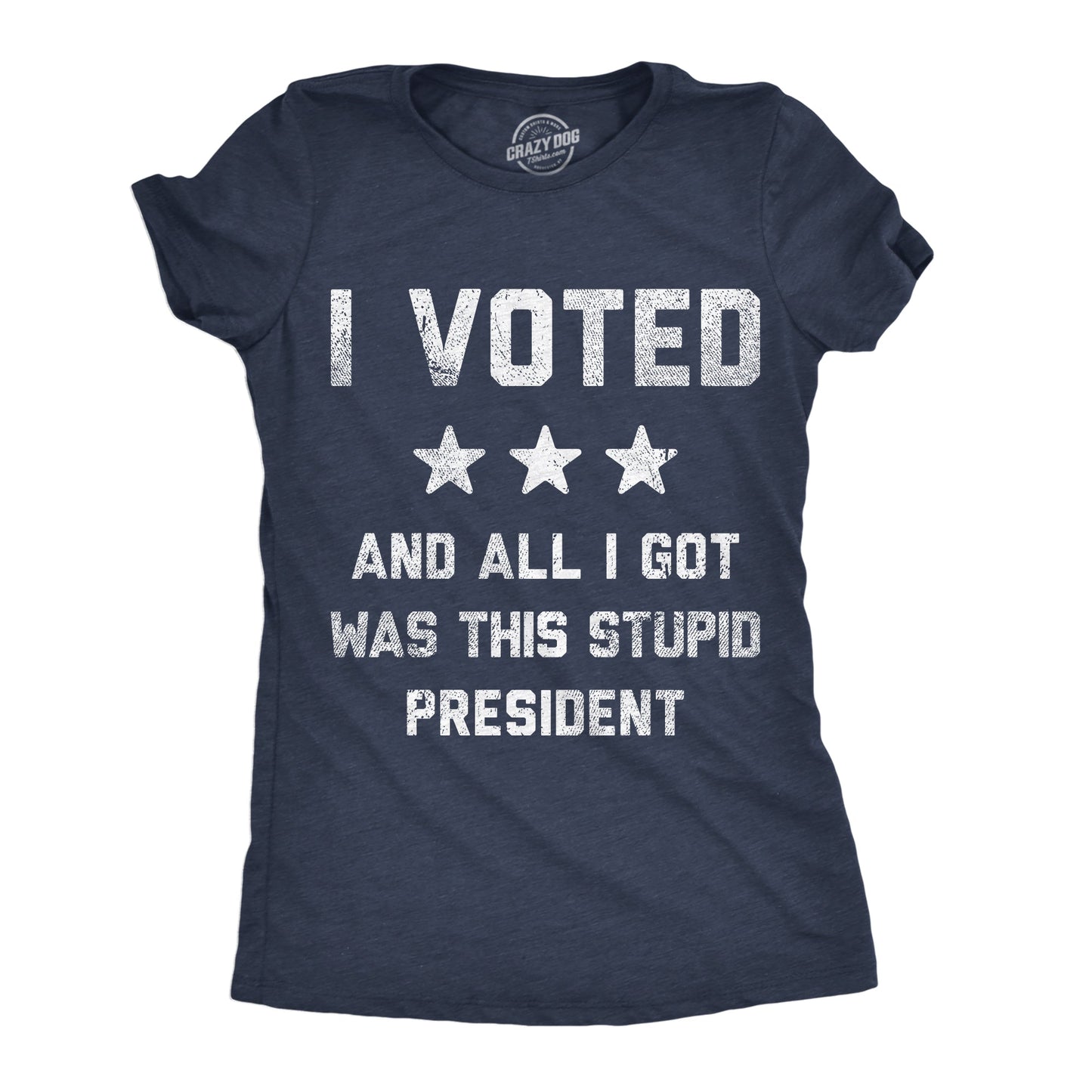 I Voted And All I Got Was This Stupid President Women's T Shirt Hoodie, Sweatshirt | InkThreadWorks.com (Image 1)