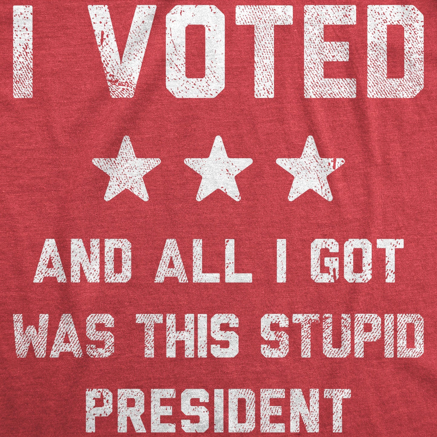 I Voted And All I Got Was This Stupid President Men's T Shirt Hoodie, Sweatshirt | InkThreadWorks.com (Image 5)