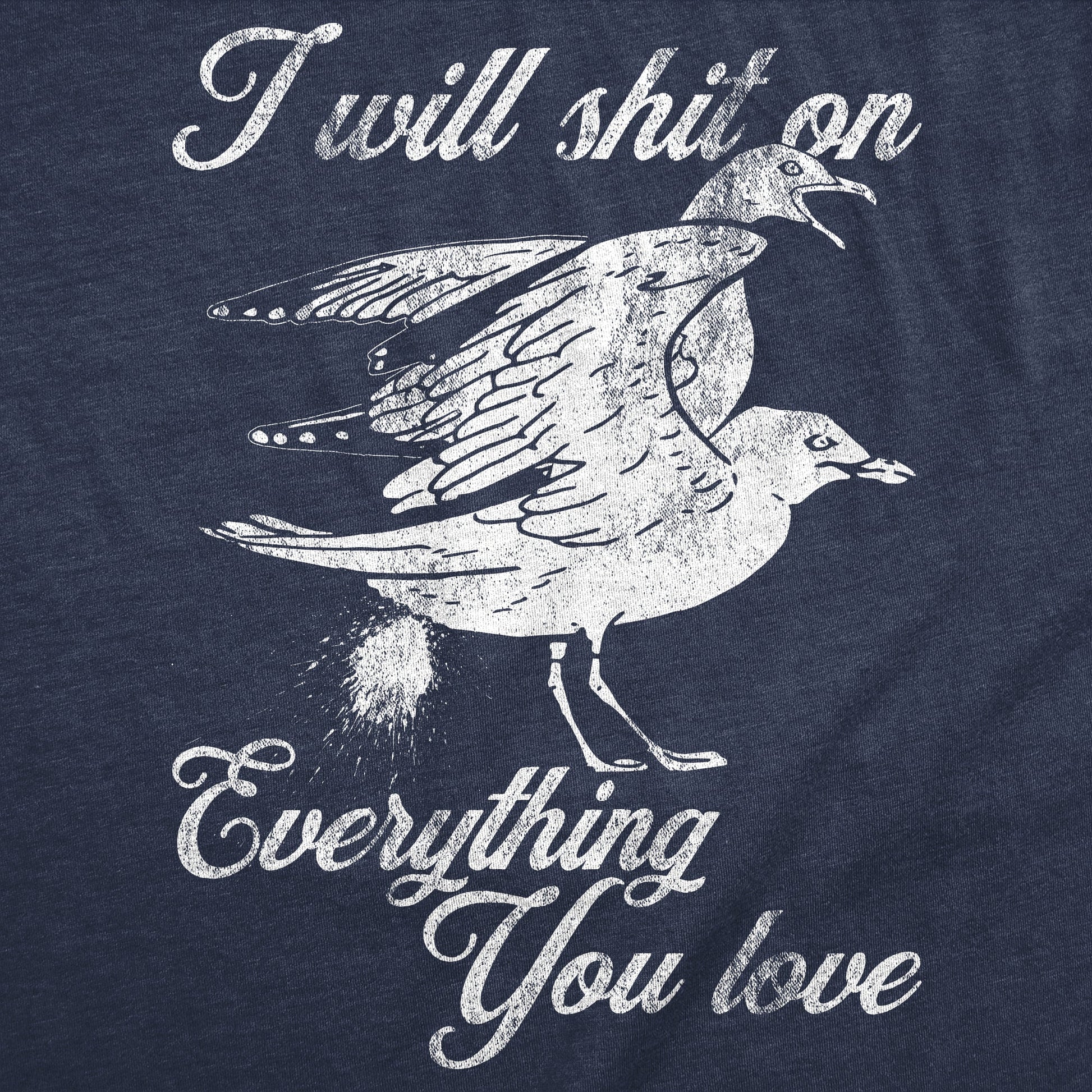 I Will Shit On Everything You Love Men's T Shirt Hoodie, Sweatshirt | InkThreadWorks.com (Image 2)