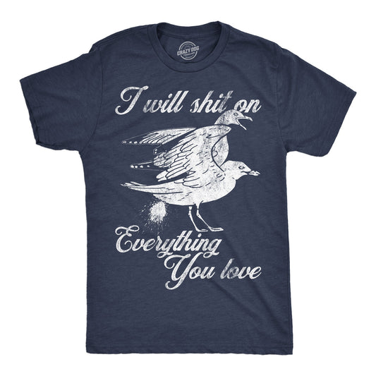 I Will Shit On Everything You Love Men's T Shirt Hoodie, Sweatshirt | InkThreadWorks.com (Image 1)