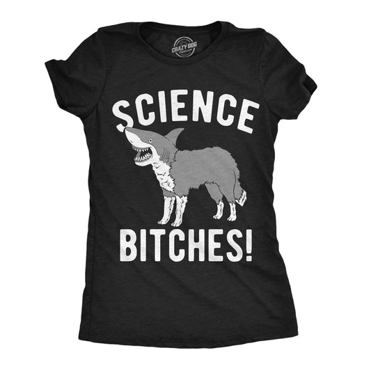 Science Bitches Women's T Shirt Hoodie, Sweatshirt | InkThreadWorks.com (Image 1)
