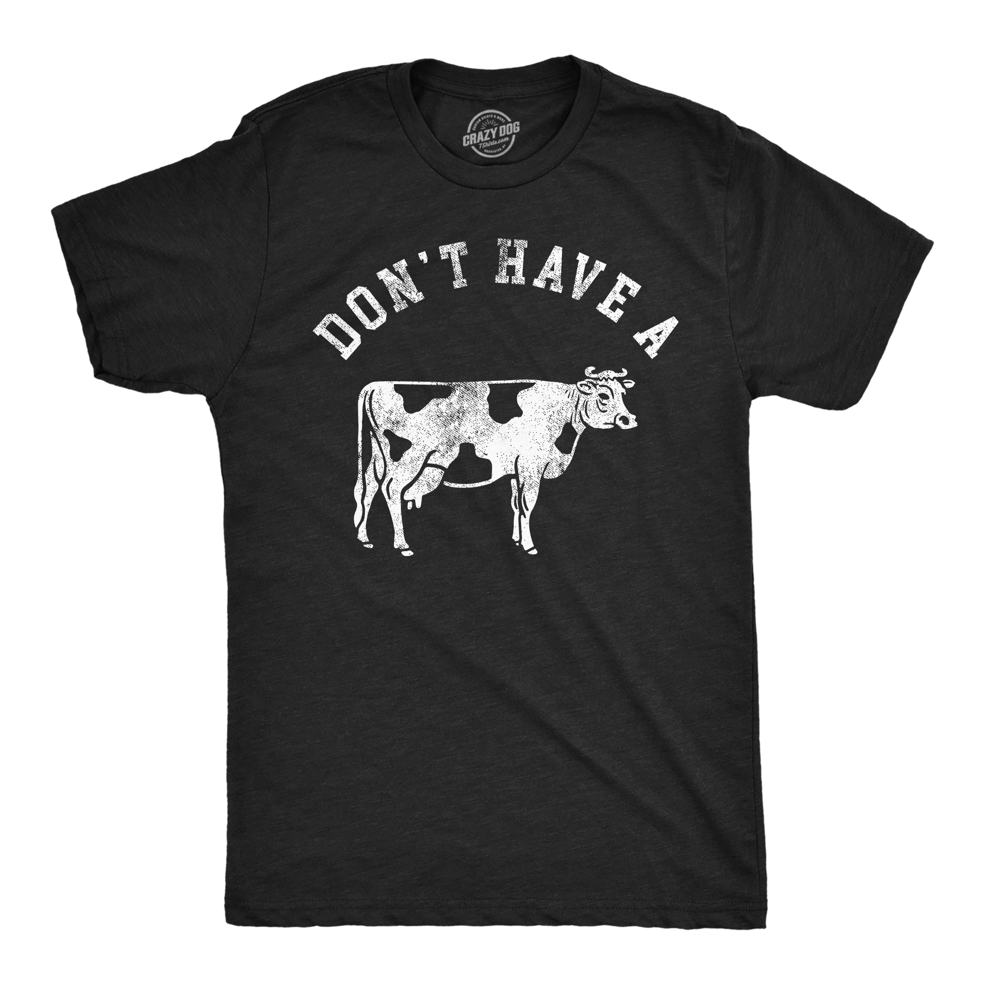 Dont Have A Cow Men's T Shirt Hoodie, Sweatshirt | InkThreadWorks.com (Image 1)