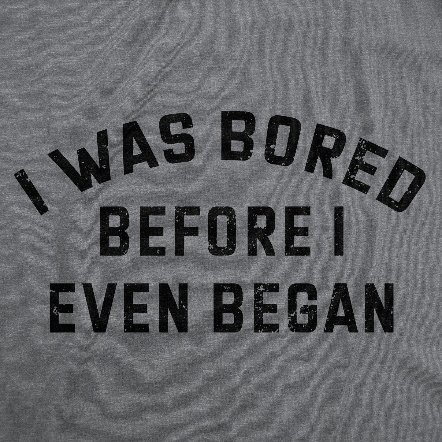 I Was Bored Before I Even Began Men's T Shirt Hoodie, Sweatshirt | InkThreadWorks.com (Image 2)