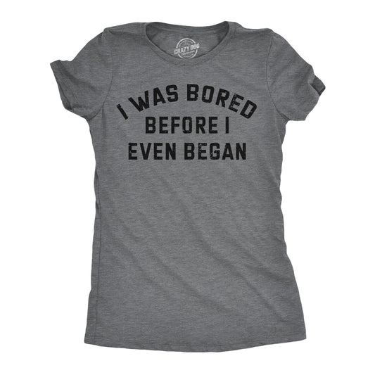 I Was Bored Before I Even Began Women's T Shirt Hoodie, Sweatshirt | InkThreadWorks.com (Image 1)
