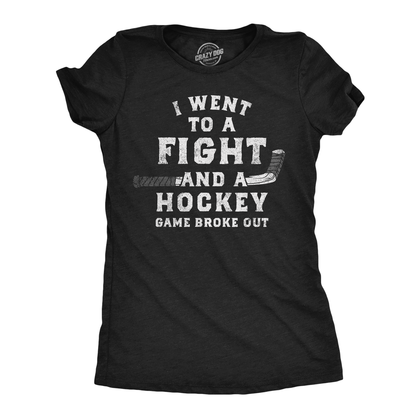 I Went To A Fight And A Hockey Game Broke Out Women's T Shirt Hoodie, Sweatshirt | InkThreadWorks.com (Image 1)