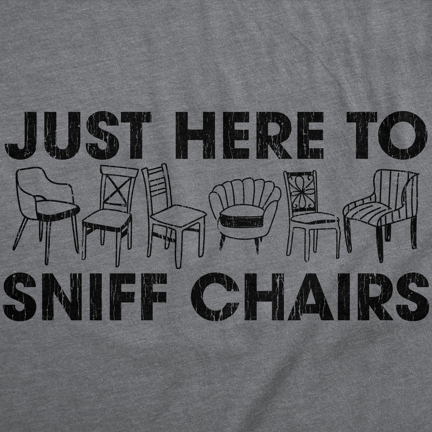 Just Here To Sniff Chairs Men's T Shirt Hoodie, Sweatshirt | InkThreadWorks.com (Image 2)