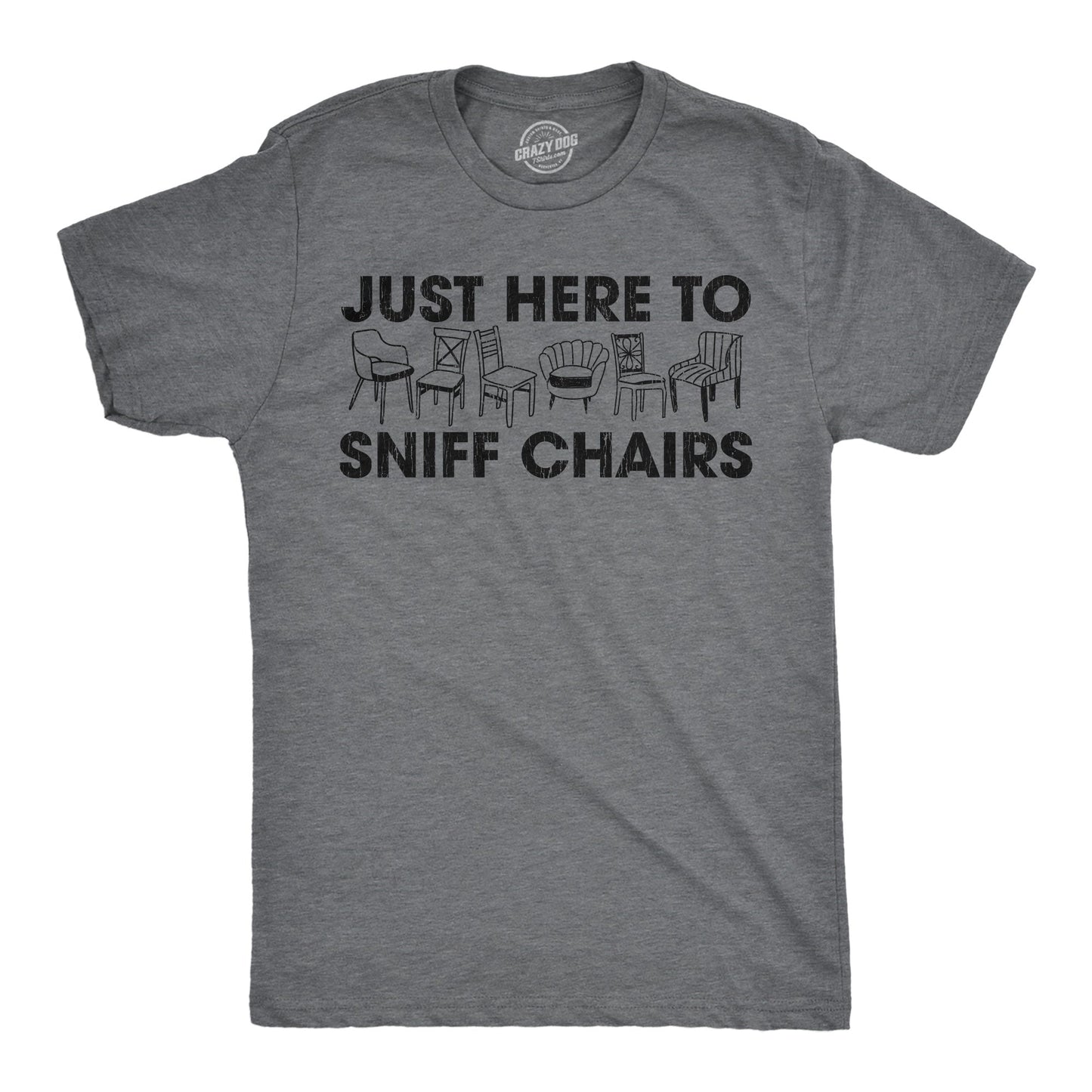 Just Here To Sniff Chairs Men's T Shirt Hoodie, Sweatshirt | InkThreadWorks.com (Image 1)