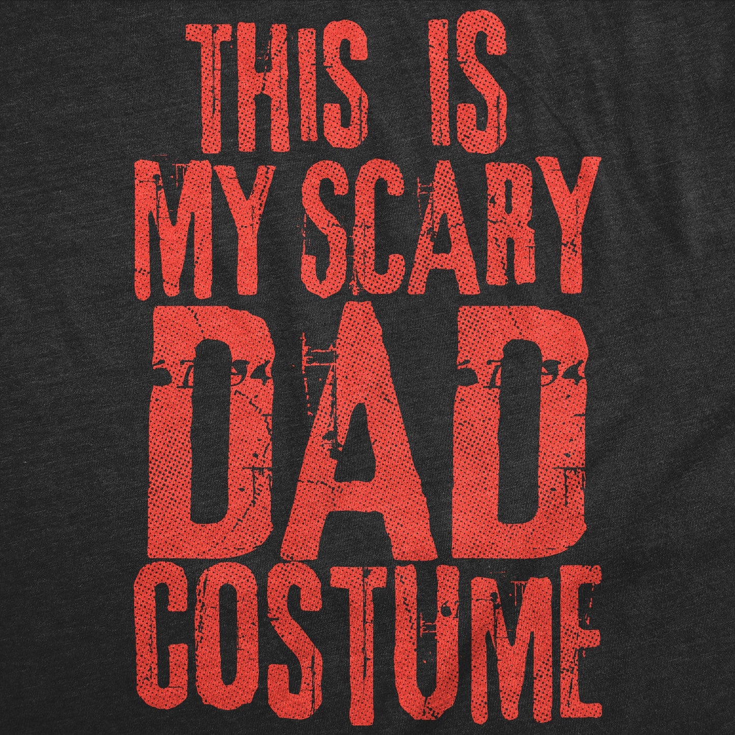 This Is My Scary Dad Costume Men's T Shirt Hoodie, Sweatshirt | InkThreadWorks.com (Image 2)