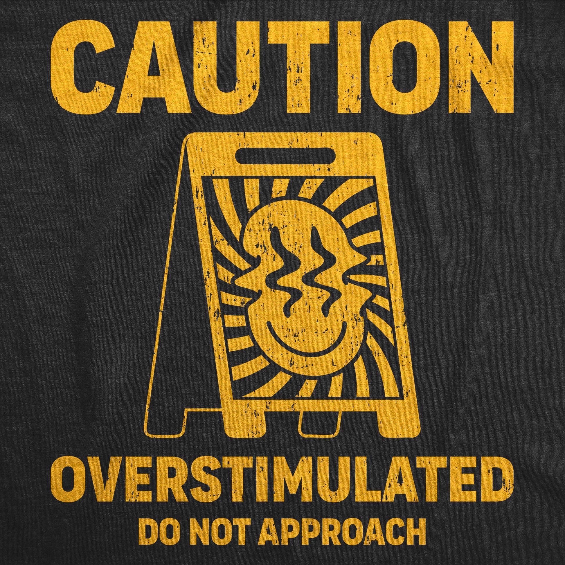 Caution Overstimulated Do Not Approach Men's T Shirt Hoodie, Sweatshirt | InkThreadWorks.com (Image 2)