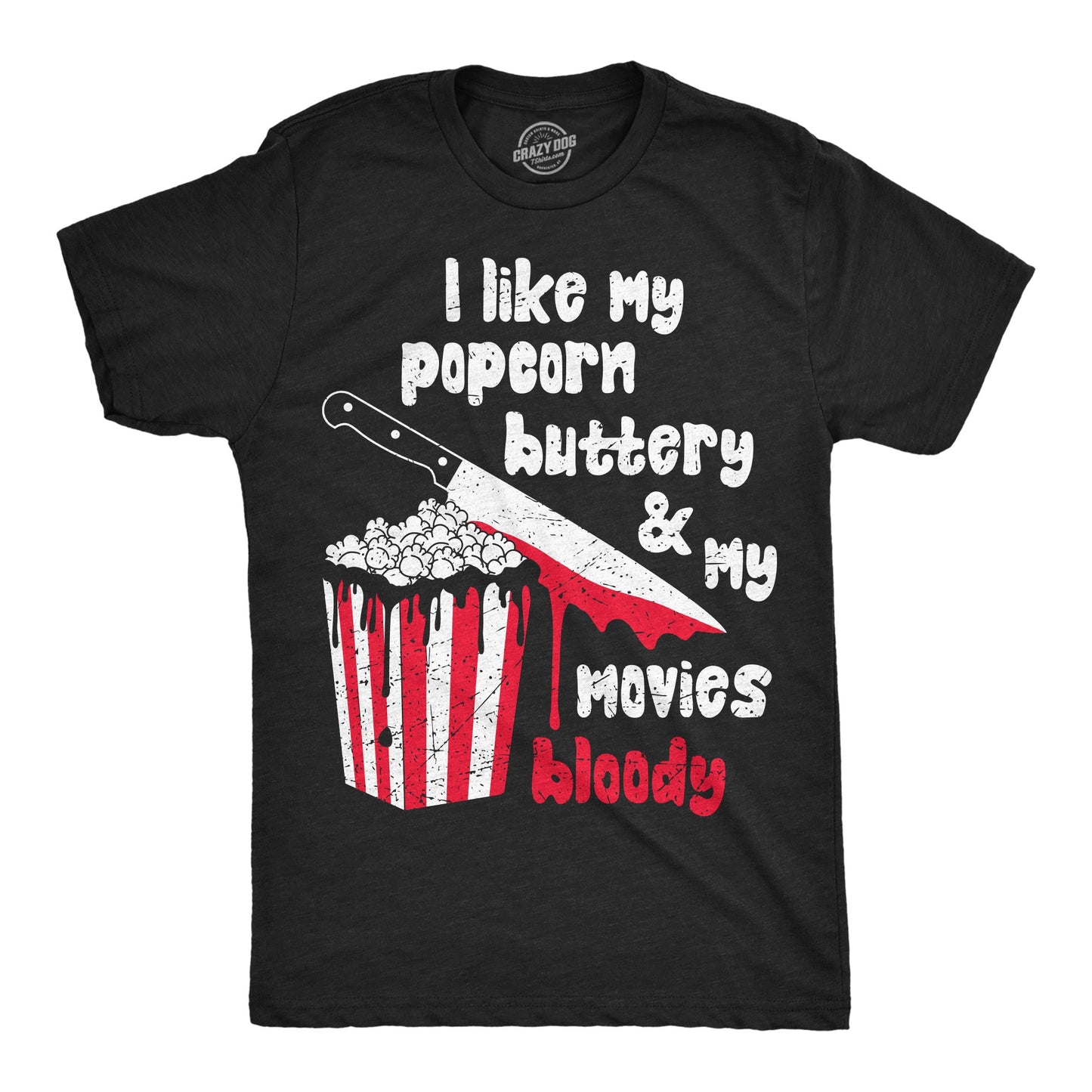 I Like My Popcorn Buttery And My Movies Bloody Men's T Shirt