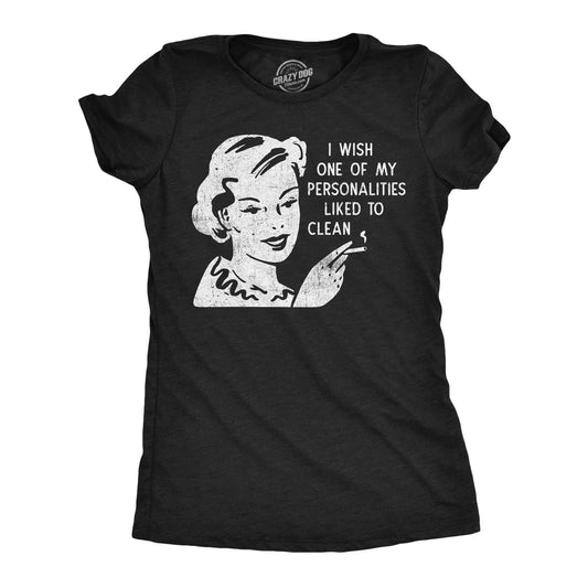 I Wish One Of My Personalities Liked To Clean Women's T Shirt Hoodie, Sweatshirt | InkThreadWorks.com (Image 1)