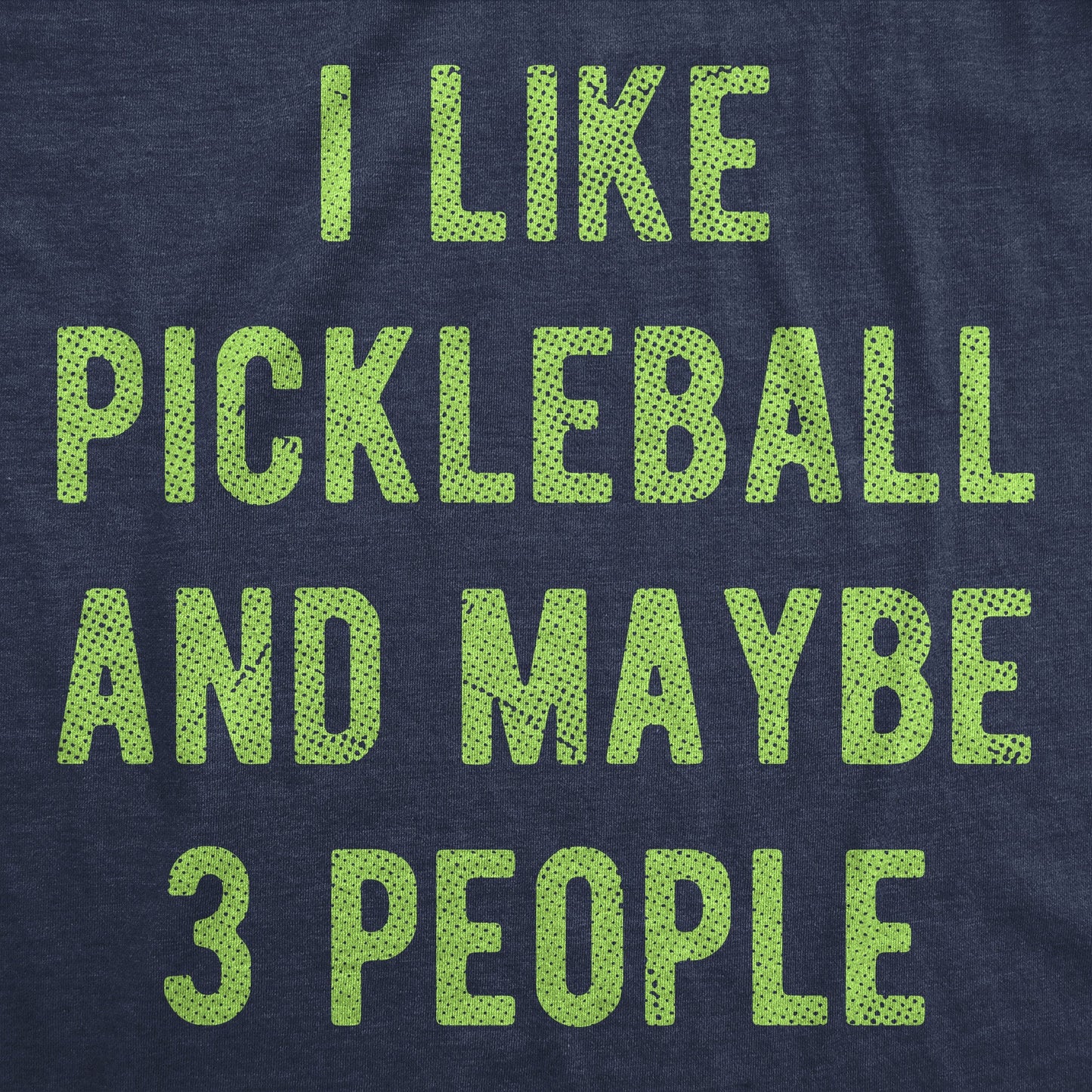 I Like Pickleball And Maybe 3 People Men's T Shirt Hoodie, Sweatshirt | InkThreadWorks.com (Image 2)