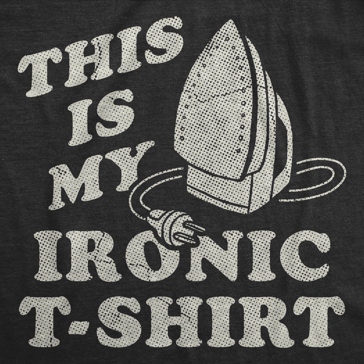 This Is My Ironic Tshirt Men's T Shirt Hoodie, Sweatshirt | InkThreadWorks.com (Image 2)