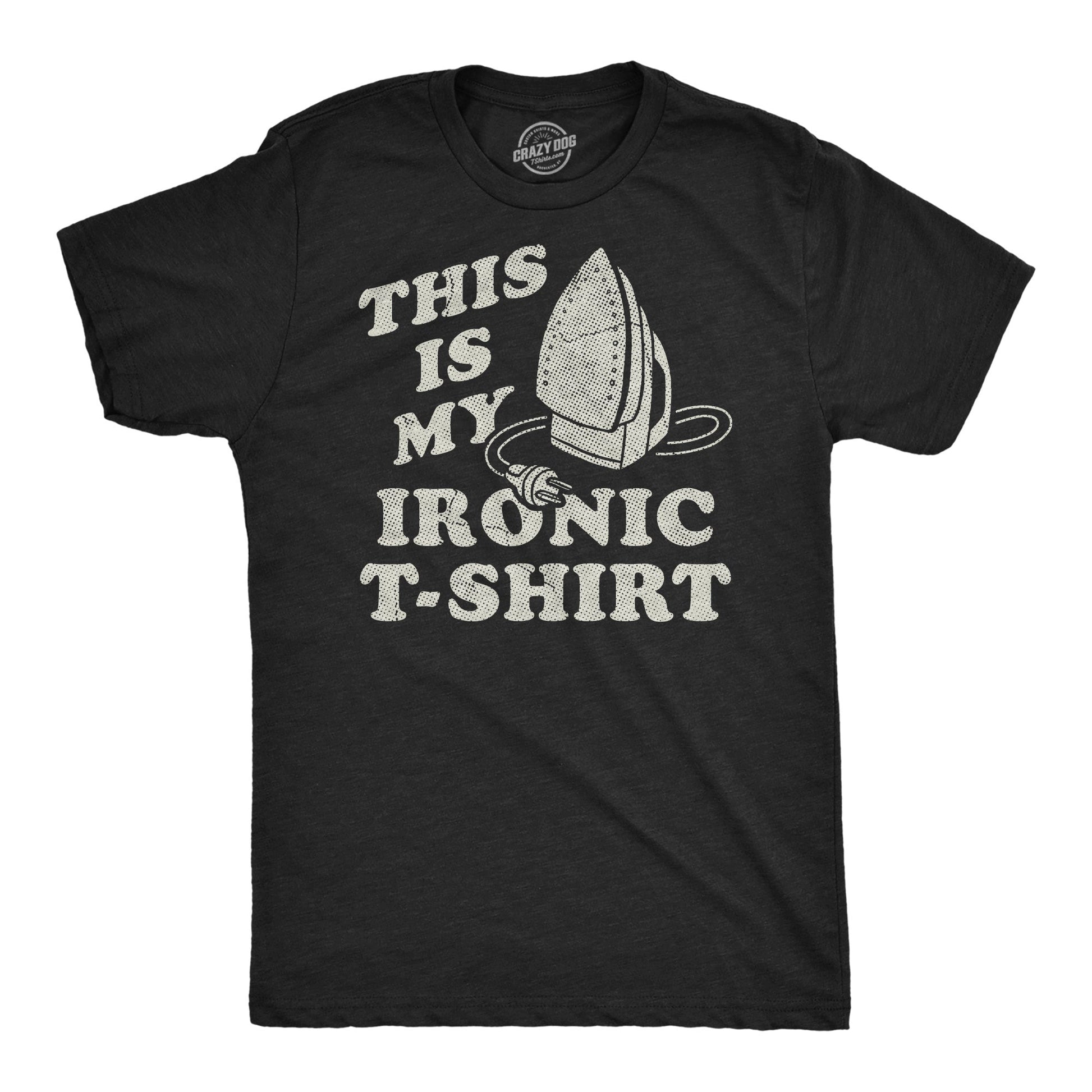 This Is My Ironic Tshirt Men's T Shirt Hoodie, Sweatshirt | InkThreadWorks.com (Image 1)