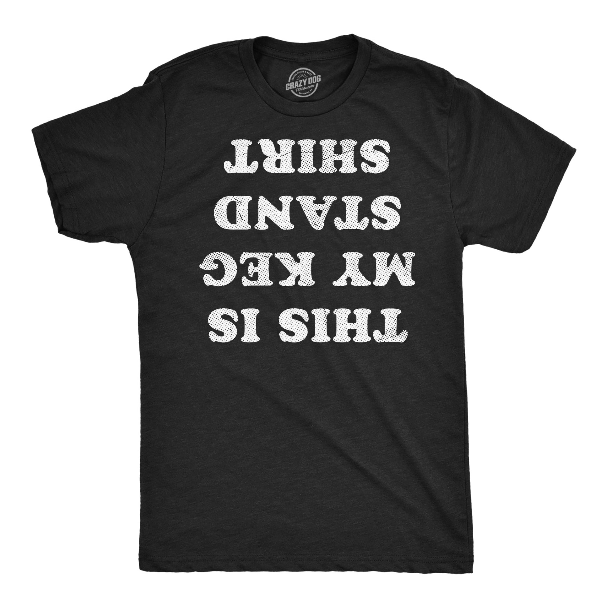 This Is My Keg Stand Shirt Men's T Shirt Hoodie, Sweatshirt | InkThreadWorks.com (Image 4)