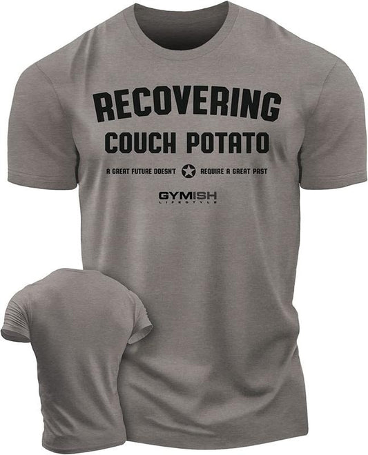 030. Recovering Couch Potato Funny Motivational Workout Gym T-Shirt for Men