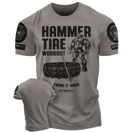 050. Hammer Tire Funny Motivational Workout Gym T-Shirt for Men