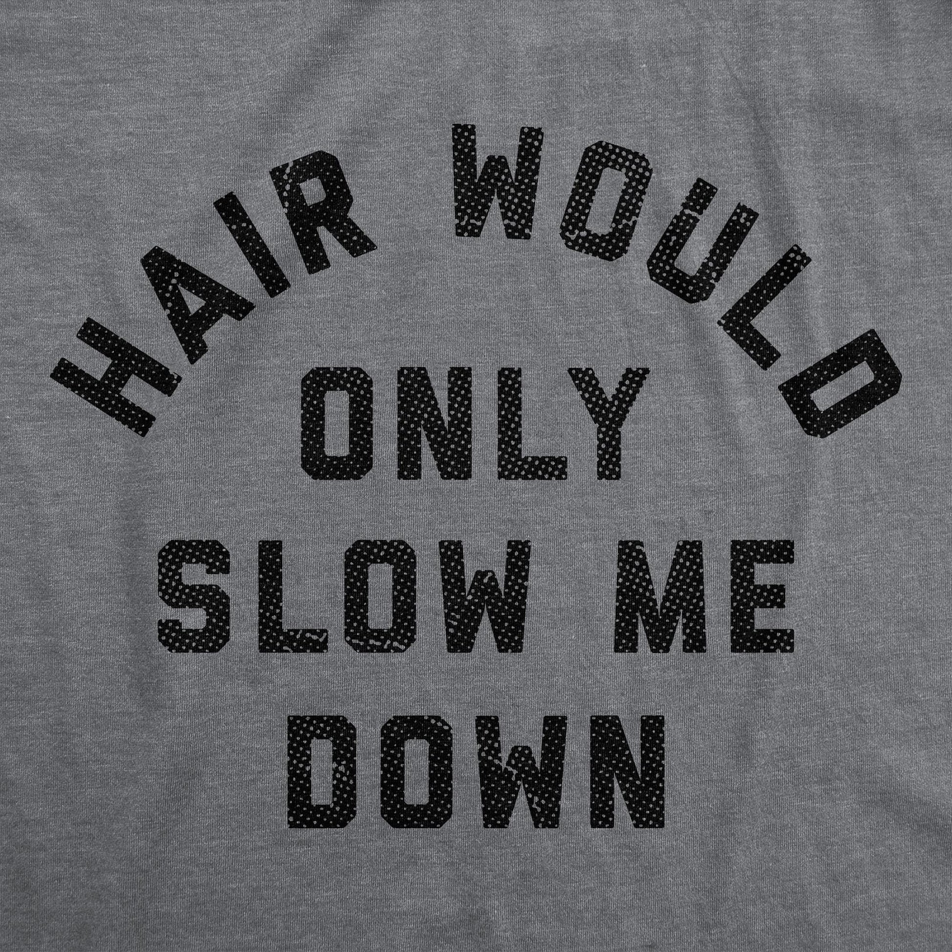 Dad Bald Father'S Day Hair Only Slow Down Unisex T-shirt, Sweatshirt, Hoodie (2)