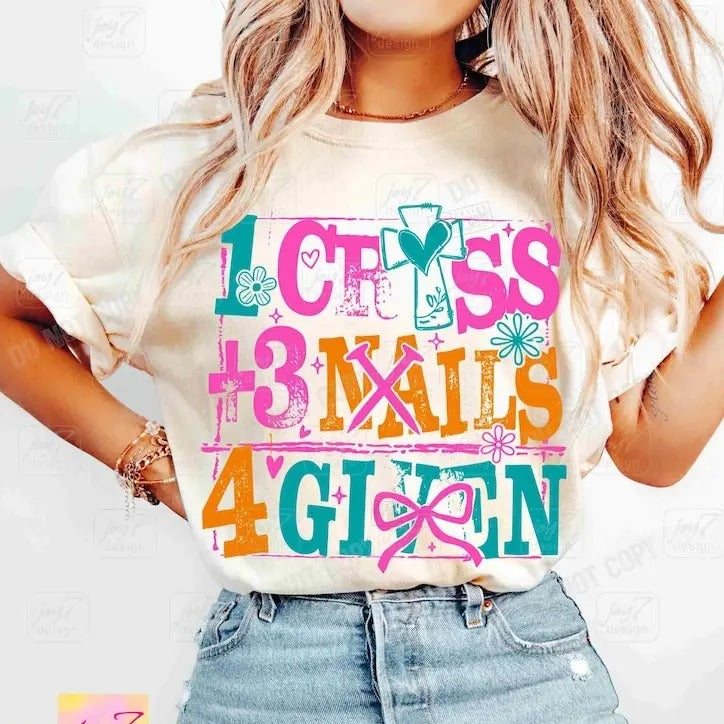 1 Cross 3 nails 4 Given Christian Easter tshirt-sweatshirt-hoodie, Jesus Easter Cross Bible Verse tshirt, He is Risen sweatshirt, Coquette Happy Easter Religious tshirt