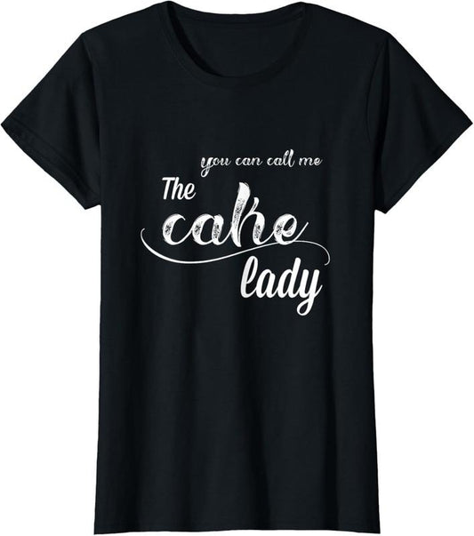100% Cotton Call me the cake lady T-Shirt