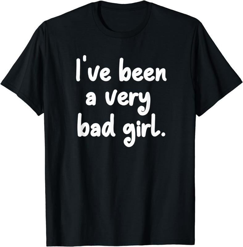 [100% Cotton]Funny, I've been a very bad girl T-shirt. Joke Sarcastic Tee Hoodie, Sweatshirt | InkThreadWorks.com