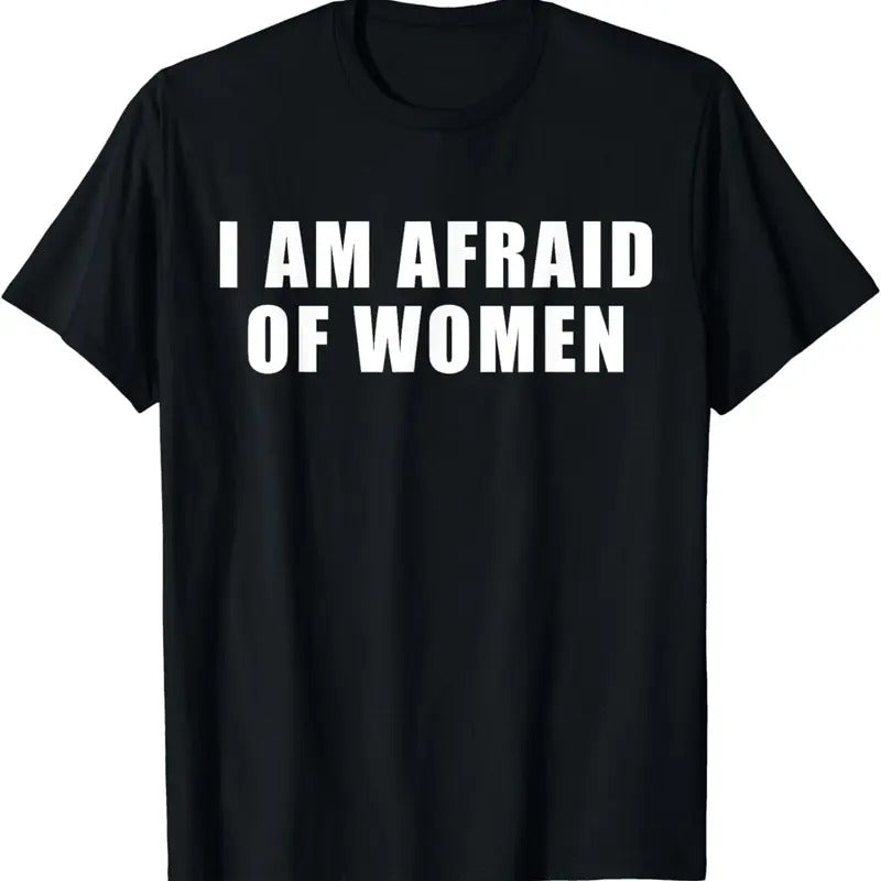 [100% Cotton]I am Afraid Of Women Funny T-Shirt Hoodie, Sweatshirt | InkThreadWorks.com