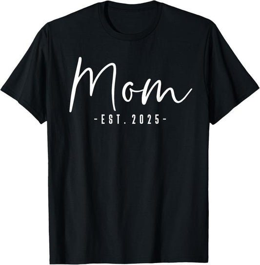 100% Cotton Mom Est 2025 Mom To Be Gifts New Mom Pregnancy T-Shirt