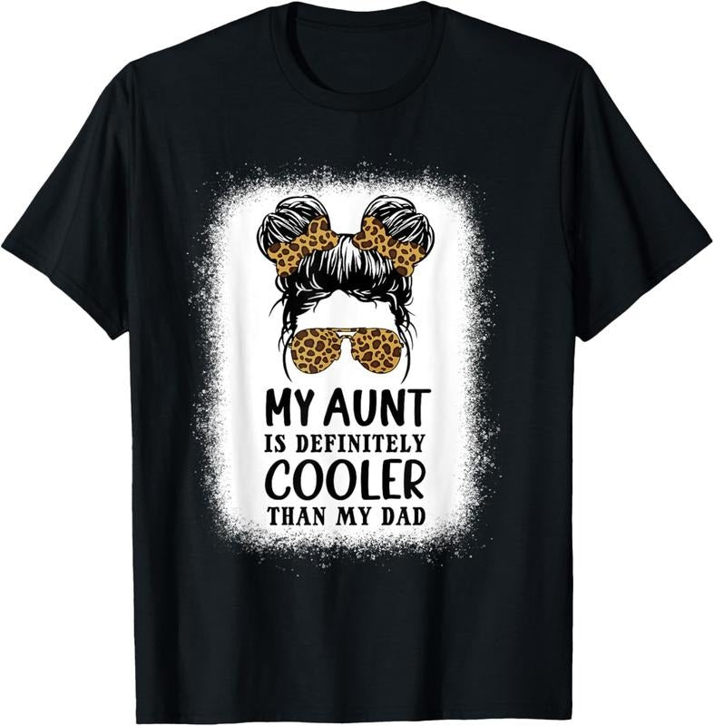 100% Cotton My Aunt Is Definitely Cooler Than My Dad Girls Niece Nephew T-Shirt