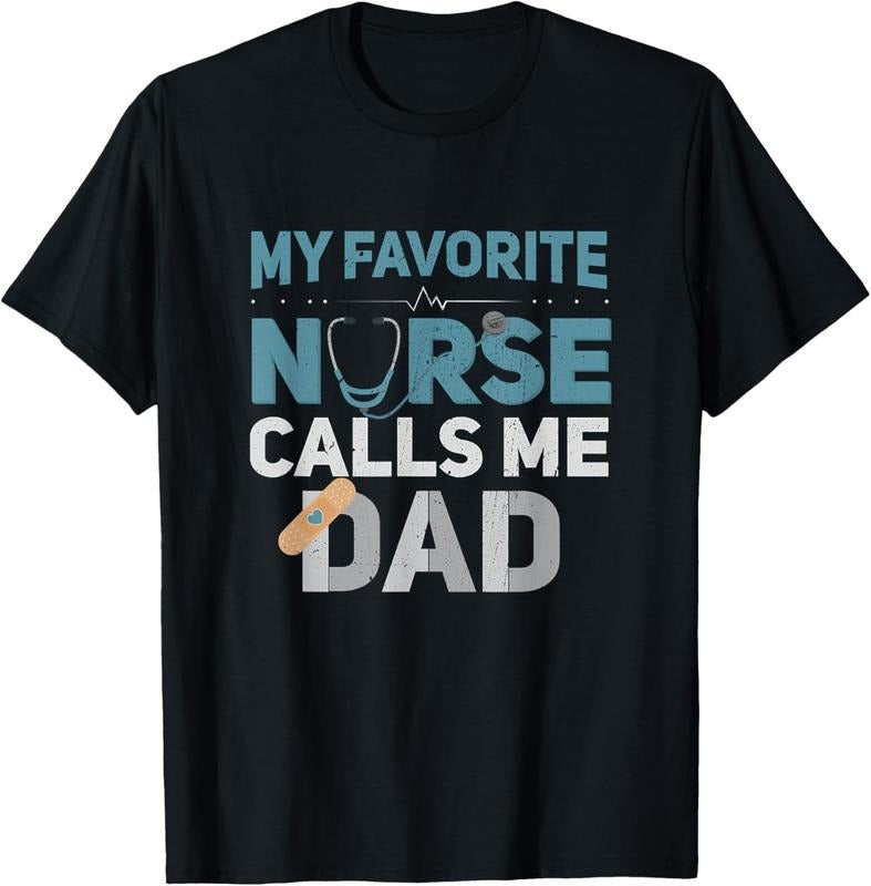 100% Cotton My Favorite Nurse Calls Me Dad Funny Fathers T-Shirt