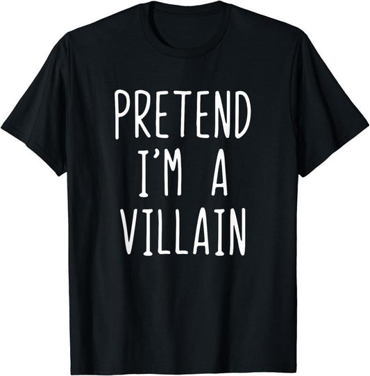 [100% Cotton]Pretend I'm A Villain Costume Halloween Lazy Easy T-Shirt Hoodie, Sweatshirt | InkThreadWorks.com