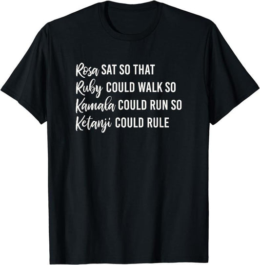 [100% Cotton]Rosa Sat So Ruby Could Walk So Kamala Could Run So Ketanji T-Shirtstyle{n002}3 T-Shirts, Hoodie, Sweatshirt