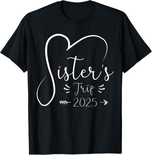 100% Cotton Sisters Trip 2025 Shirt Girls Road Trip 2025 Vacation Lovers T-Shirt