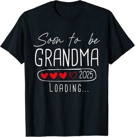 100% Cotton Soon to be Grandma 2025 Loading Promoted to Grandma 2025 T-Shirt