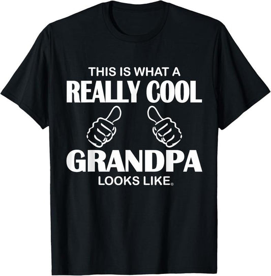 100% Cotton This Is What A Really Cool Grandpa Looks Like Funny T-Shirt T-Shirt