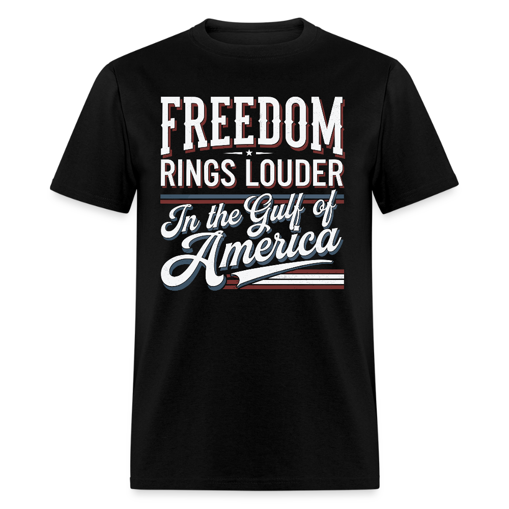 Freedom Rings Louder in the Gulf of America T Shirt