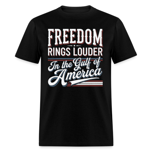 Freedom Rings Louder in the Gulf of America T Shirt