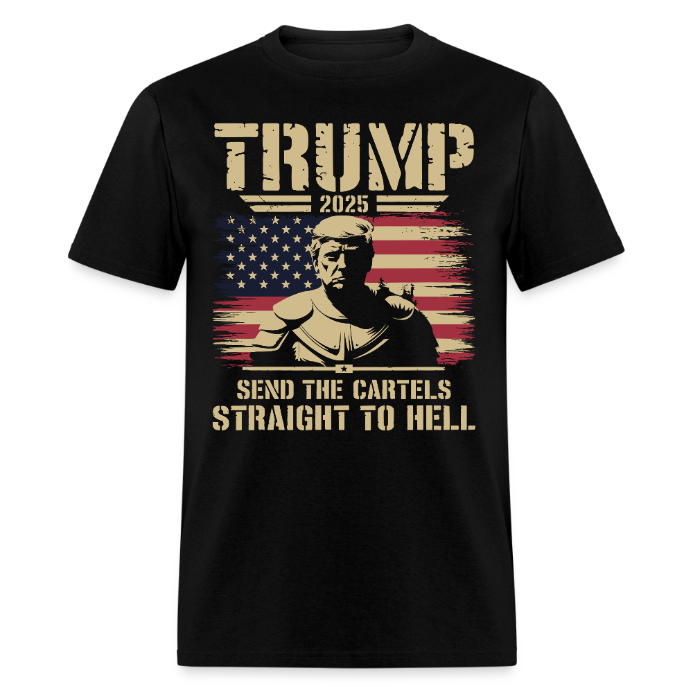 Trump 2025 Send the Cartels Straight to Hell T Shirt