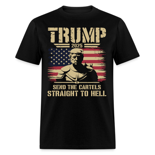 Trump 2025 Send the Cartels Straight to Hell T Shirt