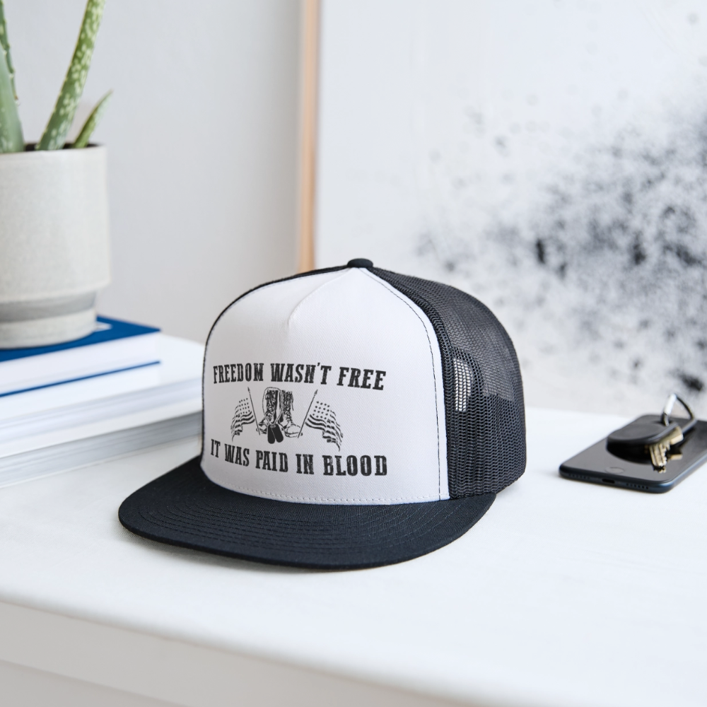 Freedom Wasn't Free It Was Paid In Blood Trucker Hat