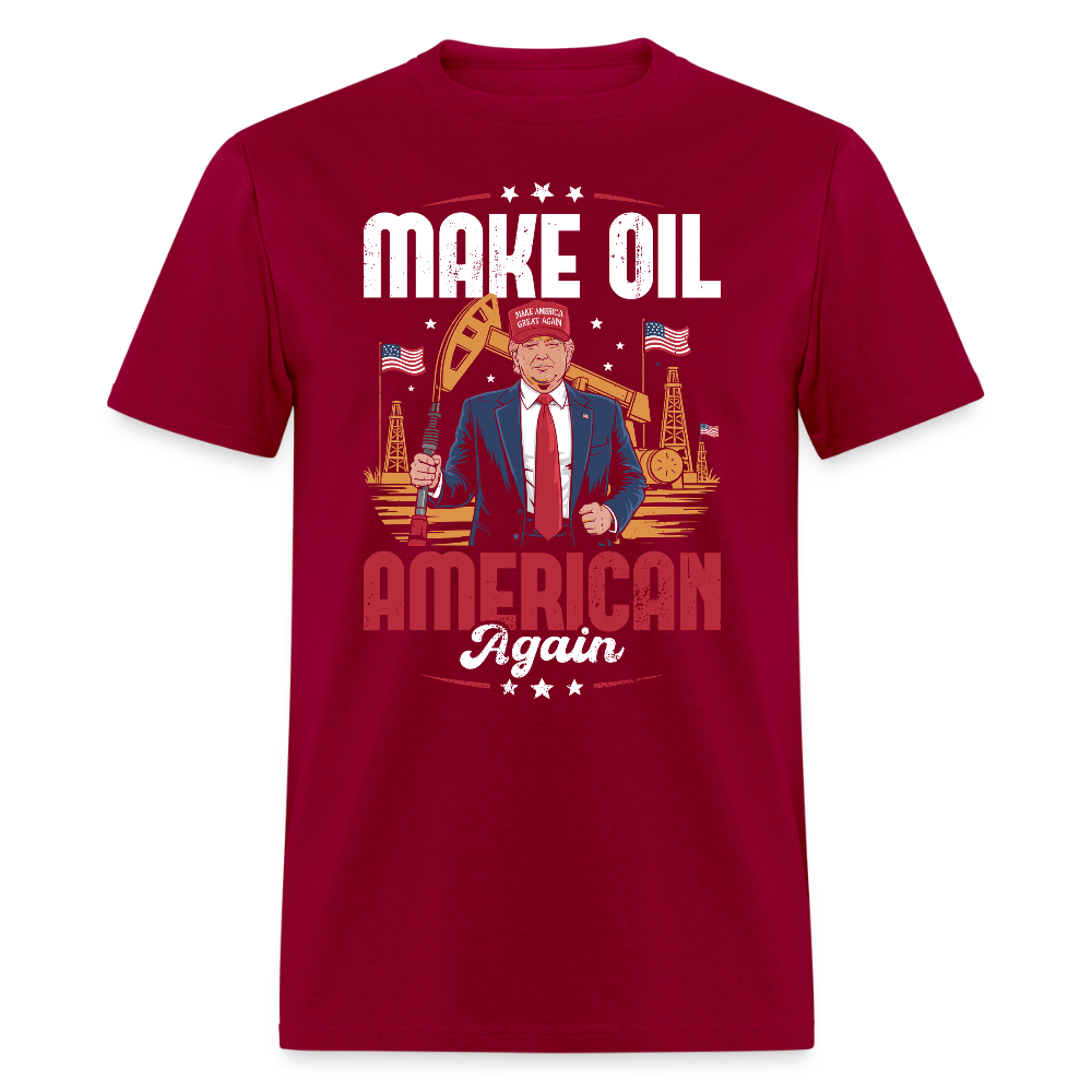 Make Oil American Again T Shirt