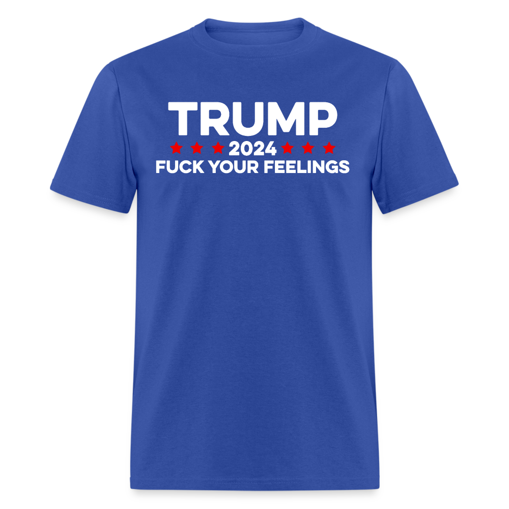 Trump 2024 FCK Your Feelings Funny Inauguration T Shirt