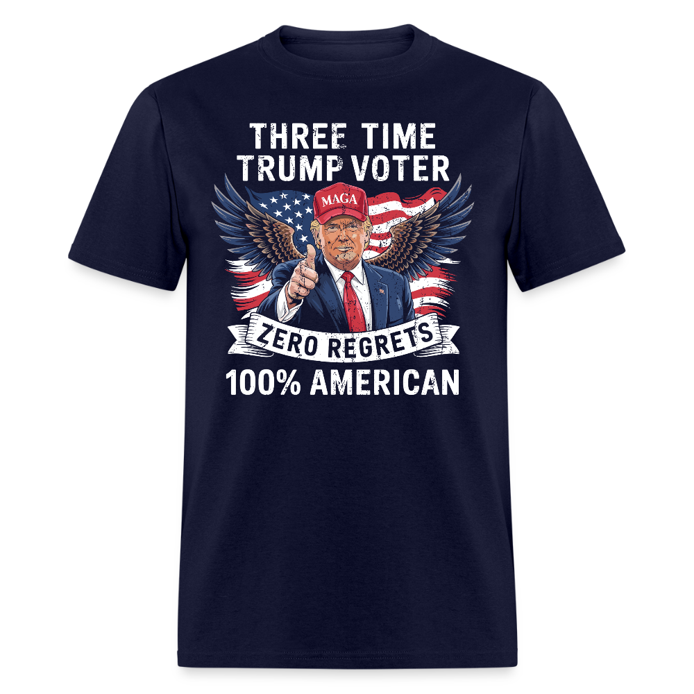 Three Time Trump Voter Zero Regrets 100% American T Shirt