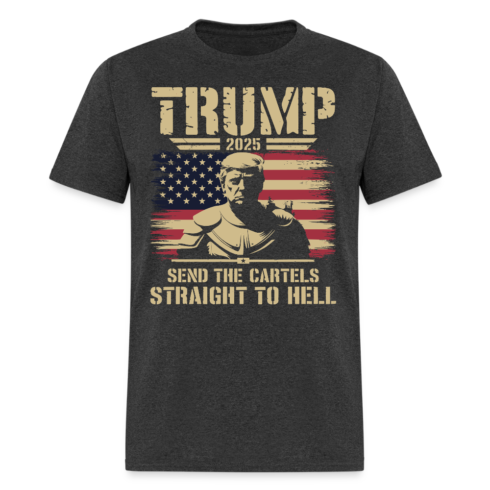 Trump 2025 Send the Cartels Straight to Hell T Shirt