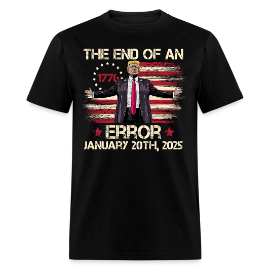 The End Of An Error January 20th 2025 Inauguration Day T Shirt