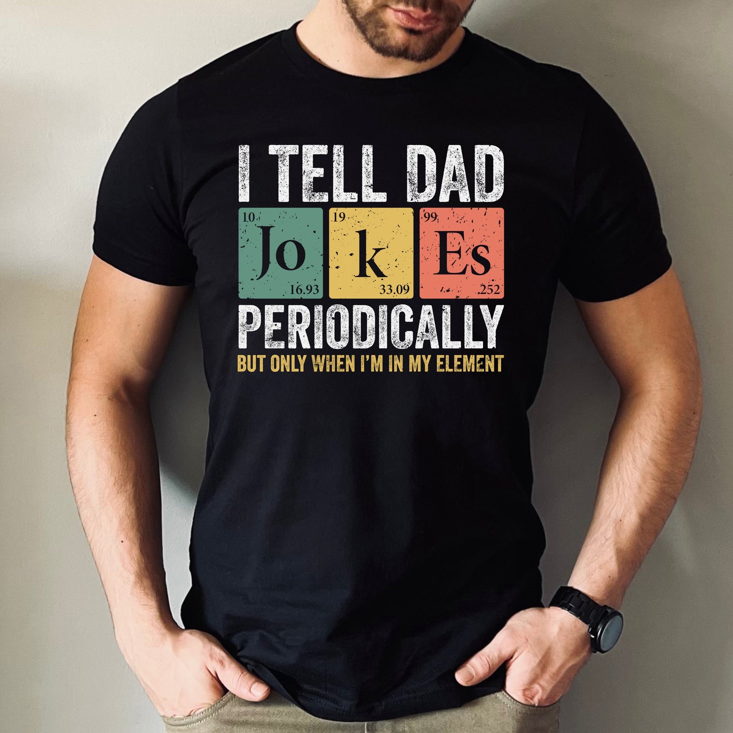 Dad Joke Fathers Day Dad Dad Jokes Pun Dad Son Periodic Table Dad (3)