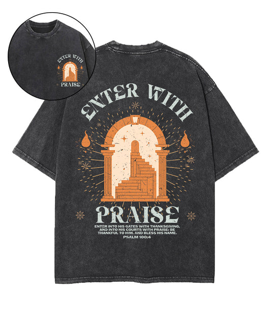 Enter With Praise Double Sided Unisex Washed Christian T-shirt